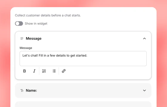 Text pre-chat form settings with a Show in widget toggle, the message “Let’s chat! Fill in a few details to get started,” and a Name field