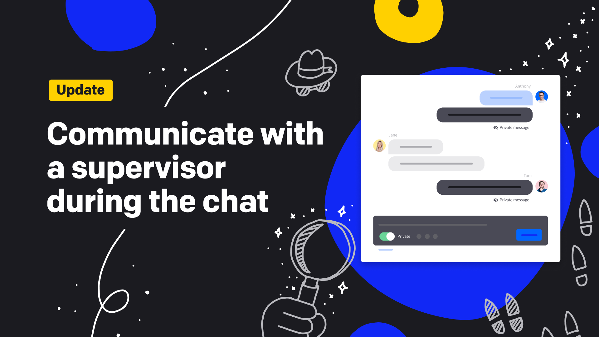 Communicate with a supervisor during the chat